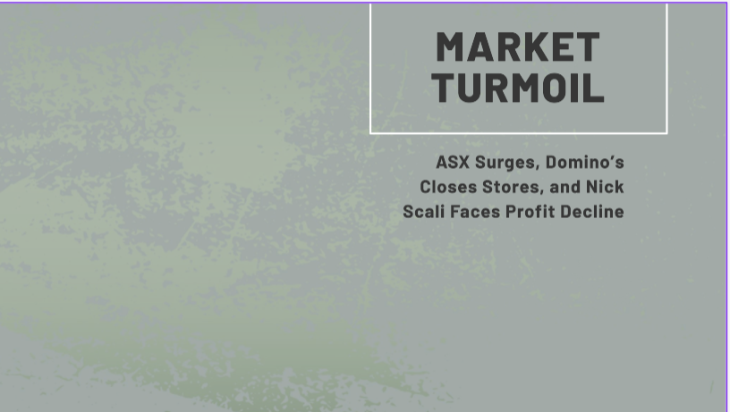 ASX Surges, Domino’s Closes Stores, and Nick Scali Faces Profit Decline